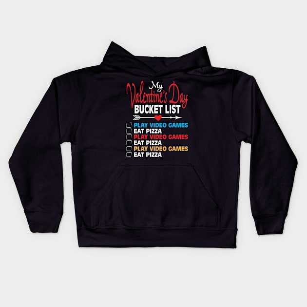 My Valentines Day Bucket List Gamer Lover Kids Hoodie by Salimkaxdew